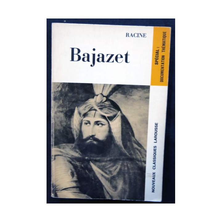 Racine - Bajazet de Léon Lejealle aux éditions Nouveaux classiques Larousse