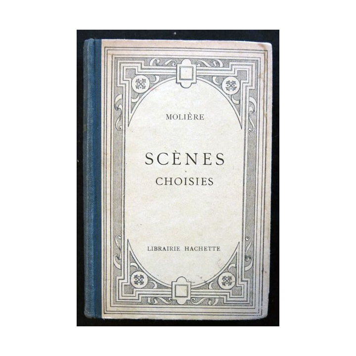 Molière - Scènes choisies notes de Ernest Thirion édité par la Librairie Hachette