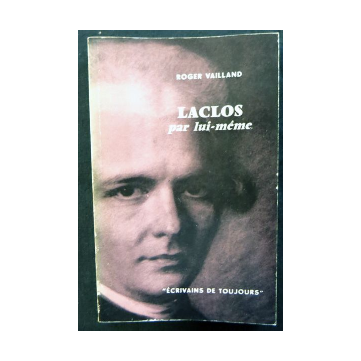 Laclos par lui-même de Roger Vailland aux éditions du Seuil (1953)