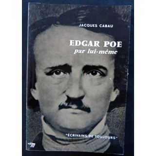 Edgar Poe par lui-même de Jacques Cabau aux éditions du Seuil (1960)