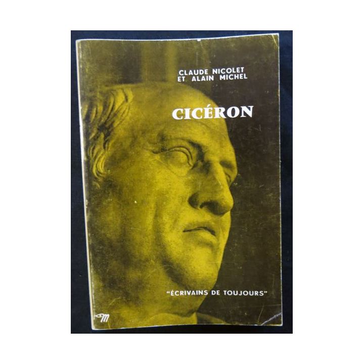 Cicéron de Claude Nicolet et Alain Michel aux éditions du Seuil (1961)