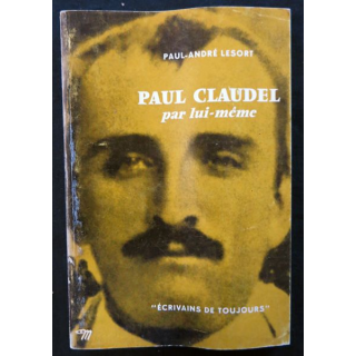 Paul Claudel par lui-même de Paul-André Lesort aux éditions du Seuil (1963)