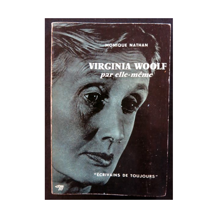 Virginia Wolf par elle-même de Monique Nathan aux éditions du Seuil (1956)