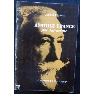 Anatole France par lui-même de Jacques Suffel aux éditions du Seuil (1971)