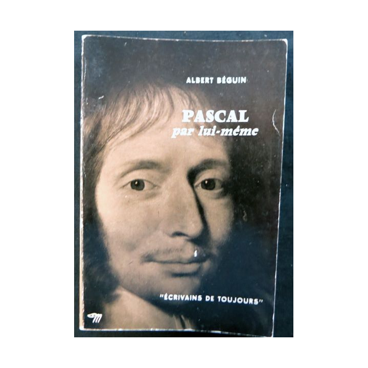 Pascal par lui-même de Albert Béguin aux éditions du Seuil (1958)