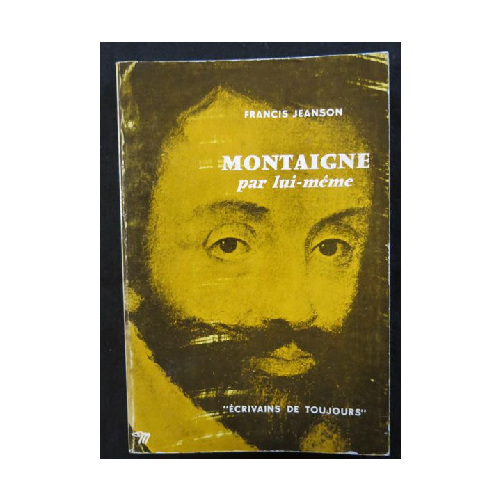 Montaigne par lui-même de Francis Jeanson aux éditions du Seuil (1951)