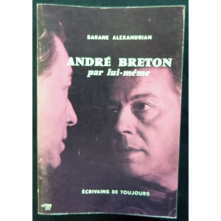 André Breton par lui-même de Sarane Alexandrian aux éditions du Seuil (1971)