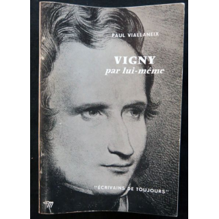 Vigny par lui-même de Paul Viallaneix aux éditions du Seuil (1964)