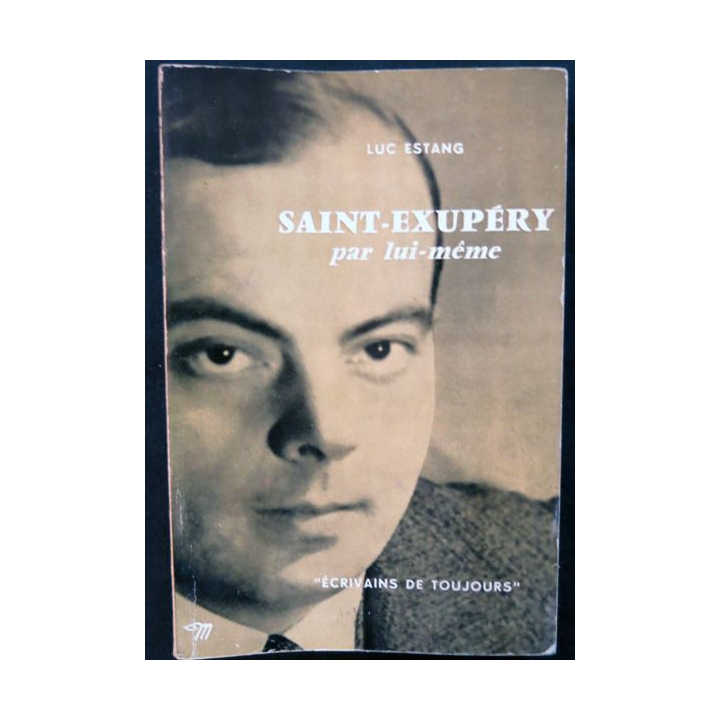 Saint-Exupery par lui-même de Luc Estang aux éditions du Seuil (1956)
