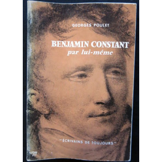 Benjamin Constant par lui-même de Georges Poulet aux éditions du Seuil (1968)
