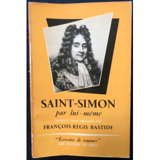 Saint-Simon par lui-même de François-Régis Bastide aux éditions du Seuil (1953)