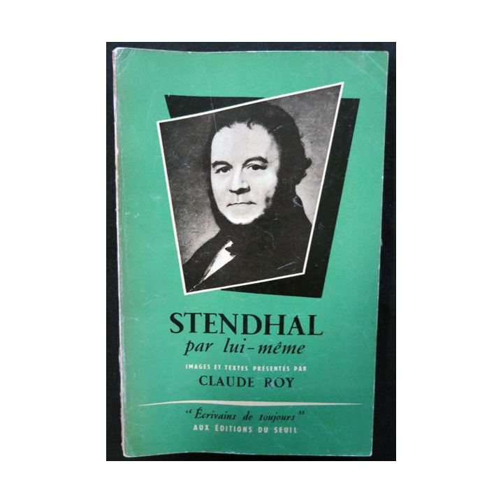 Stendhal par lui-même de Claude Roy aux éditions du Seuil (1954)