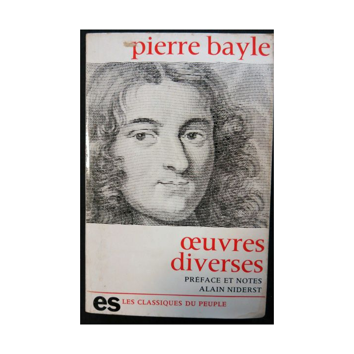 Pierre Bayle - Œuvres diverses -  Préface et notes Alain Niderst aux éditions  Sociales