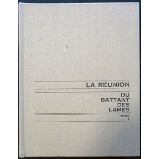 La Réunion Tome 1 Du battant des larmes de Catherine Lavaux aux éditions Catherine Lavaux Editeur 1973 ( dédicassé)