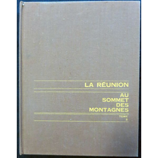 La Réunion Tome 2 Au sommet des montagnes de Catherine Lavaux aux éditions Catherine Lavaux Editeur (1974)
