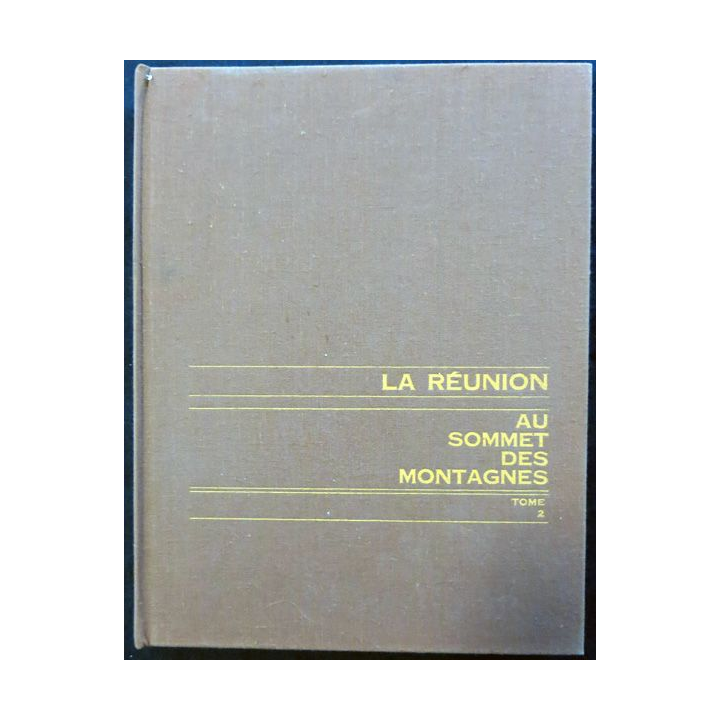 La Réunion Tome 2 Au sommet des montagnes de Catherine Lavaux aux éditions Catherine Lavaux Editeur (1974)
