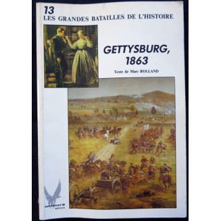 Les grandes batailles de l'Histoire N° 13 - Gettysburg 1863 Textes de Marc Rolland Socomer Editions