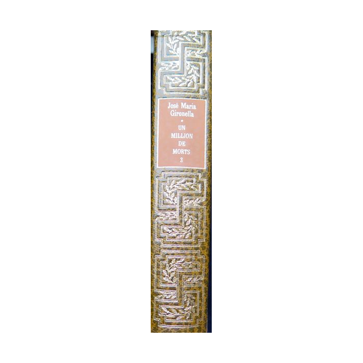 Un million de morts de José-Maria Gironella Tome 3 éditions de luxe ed. de Cremille