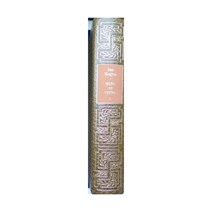 Soleil au Ventre Tome 1 de Jean Hougron éditions de luxe ed. de Cremille