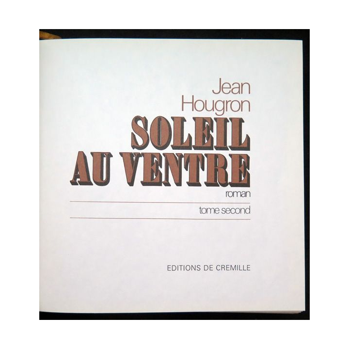 Soleil au Ventre Tome 2 de Jean Hougron éditions de luxe ed. de Cremille