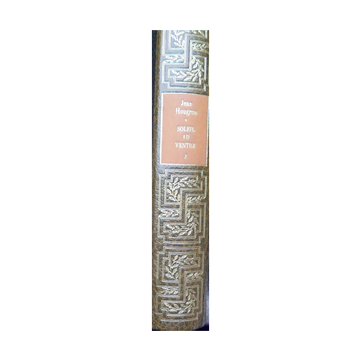 Soleil au Ventre Tome 2 de Jean Hougron éditions de luxe ed. de Cremille