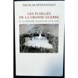 Les Fusillés de la grande guerre et la mémoire collective 1914-1999 de Nicolas Offenstadt aux éditions Le grand Livre du Mois