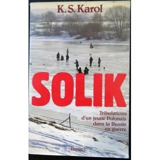 Solik tribulation d'un jeune polonais dans la Russie en guerre de K.S. Karol aux éditions Fayard