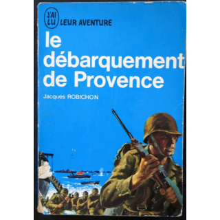 Le débarquement de Provence de Jacques Robichon aux éditions J'ai Lu