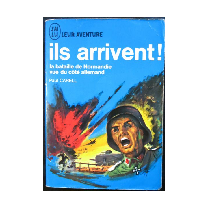 Ils arrivent de Paul Carell aux éditions J'ai Lu