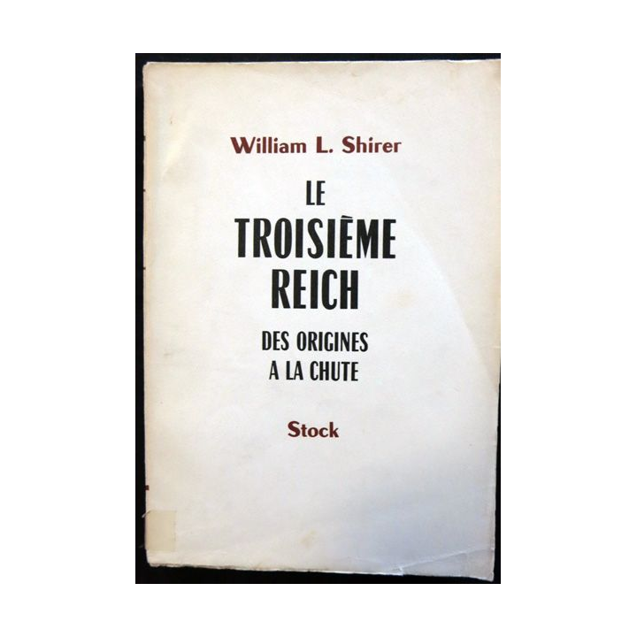Le Troisième Reich des origine à la chute de William L. Shirer aux éditions Stock