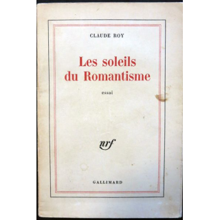 Les soleils du romantisme de Claude Roy aux éditions Gallimard 1974