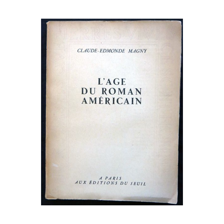 L'Age du roman américain de Claude-Edmonde Magny aux éditions du Seuil 1948