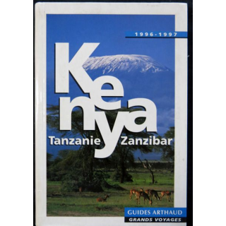 Guides Arthaud Grands voyages - Kenya Tanzanie Zanzibar 1996-1997 aux éditions Arthaud