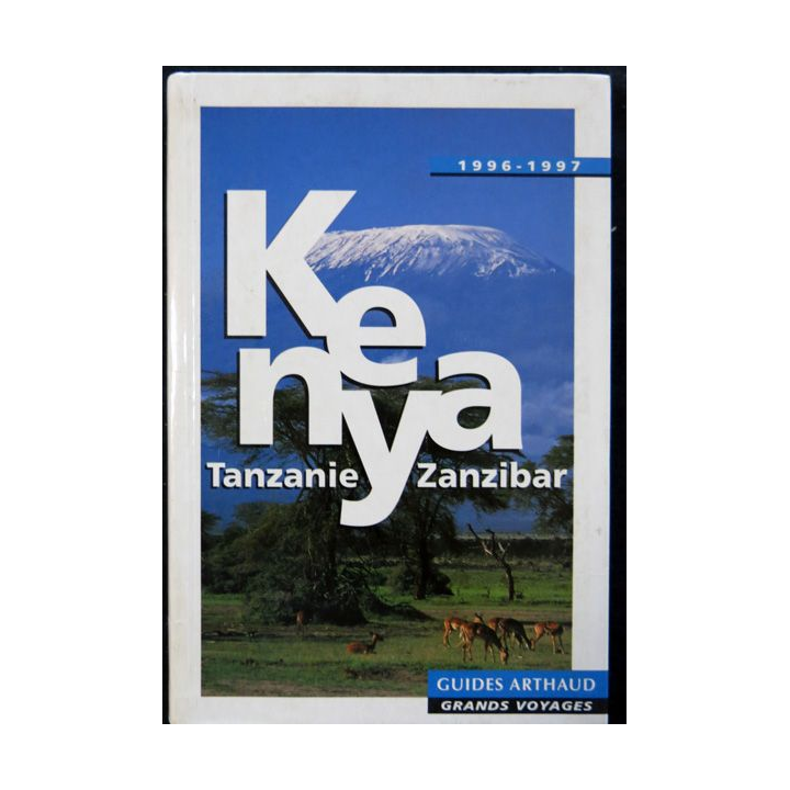 Guides Arthaud Grands voyages - Kenya Tanzanie Zanzibar 1996-1997 aux éditions Arthaud