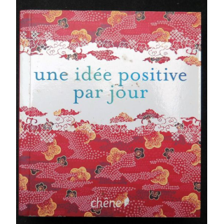 Une idée positive par jour par Jeanine Casavecchie ed. Chêne