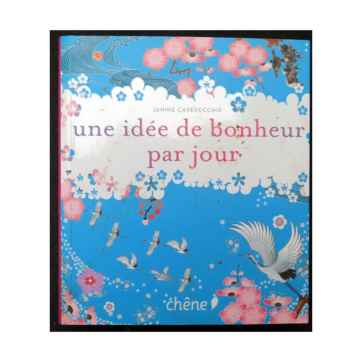 Une idée de bonheur par jour par Jeanine Casavecchie ed. Chêne