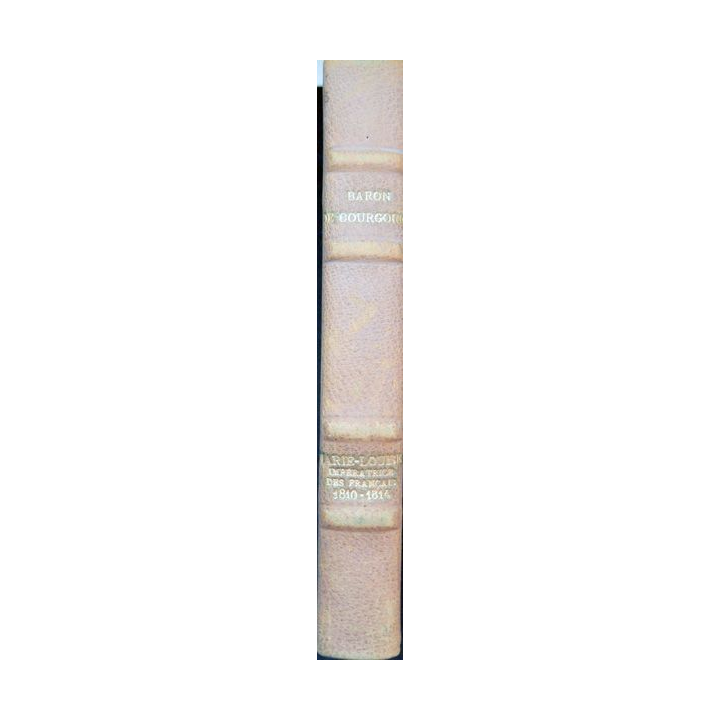 Le Coeur de Marie-Louise impératrice des Français 1810-1814 