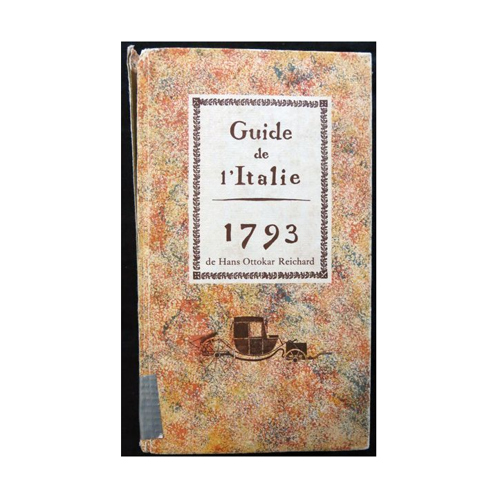 Guide de l'Italie 1793 de Hans Ottokar Reichard aux éditions De La Curtille