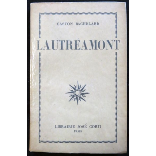 Lautréamont de Gaston Bachelard aux éditions Librairie José Corti 1939