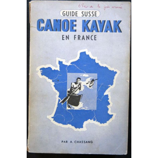 Guide Susse Canoë Kayak en France de A. Chassang aux éditions  J. Susse