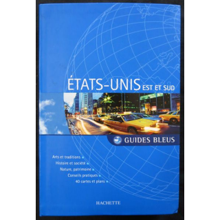 Guides Bleus : Etats Unis Est et Sud aux éditions Hachette 2008