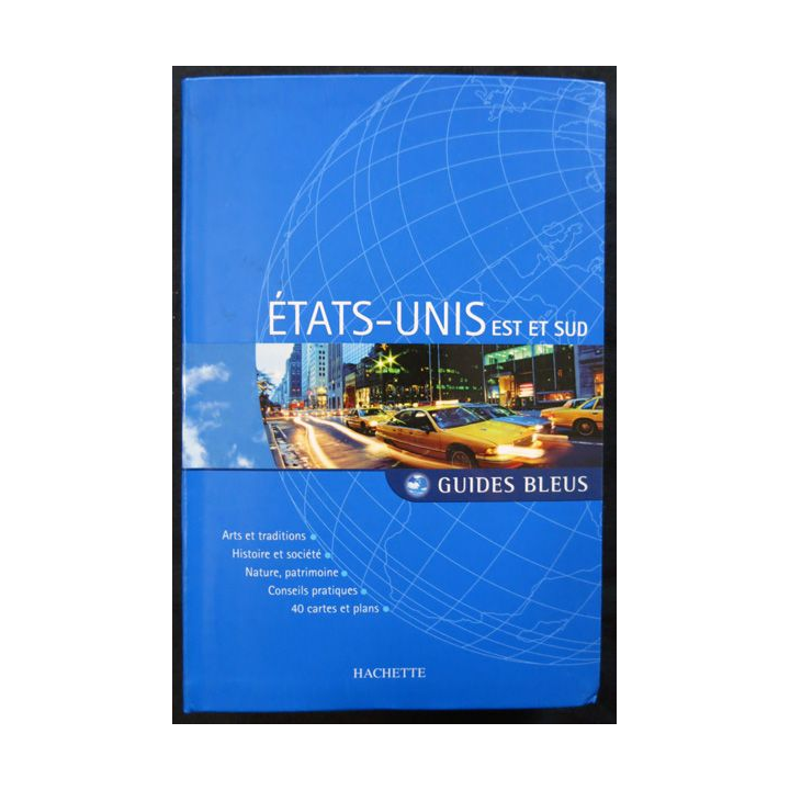 Guides Bleus : Etats Unis Est et Sud aux éditions Hachette 2008