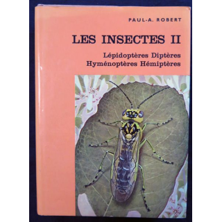 Les insectes tome II quatrième édition 1974 de Paul-A. Robert aux éditions Delachaux & Niestlé