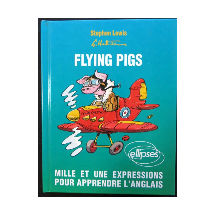 Flying Pigs de Stephen Lewis aux éditions Ellipses - Aubin Imprimeur