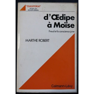 D'Œdipe à Moïse Freud et la conscience juive de Mathe Robert aux éditions Calmann-Levy 1974