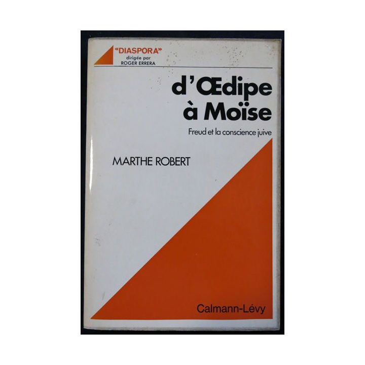 D'Œdipe à Moïse Freud et la conscience juive de Mathe Robert aux éditions Calmann-Levy 1974