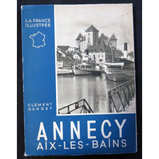 La France Illustrée : Annecy - Aix-le- Bains de Clément Gardet aux éditions Alpina