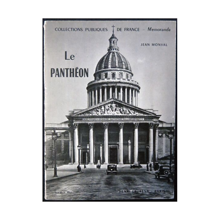 Collection Publiques de France : Le Panthéon de Jean Monval aux éditions Henri Laurens Editeur 1959