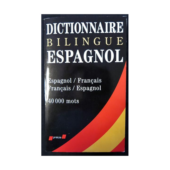 Dictionnaire bilingue Espagnol/français aux éditions Le Livre de Poche
