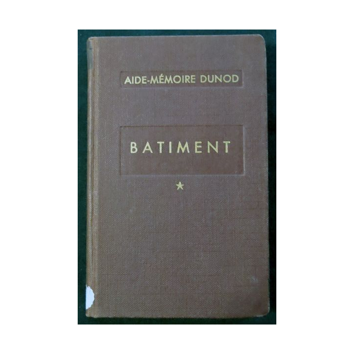 Aide-Mémoires Dunod : Bâtiment 1-1958 - 68° édition de Ch. Mondain aux éditions Dunod Editions